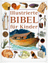 Illustrierte Bibel f&uuml;r Kinder.
